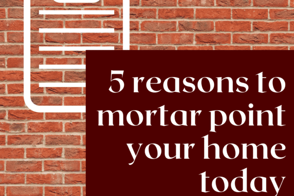 5 reasons to mortar point your home